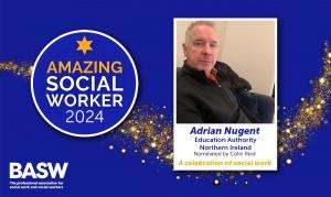 Adrian Nugent - Amazing Social Worker
