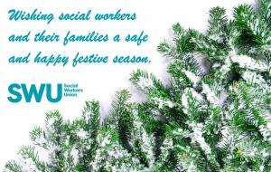 "Wishing social workers and their families a safe and happy festive season." - Social Workers Union (SWU)